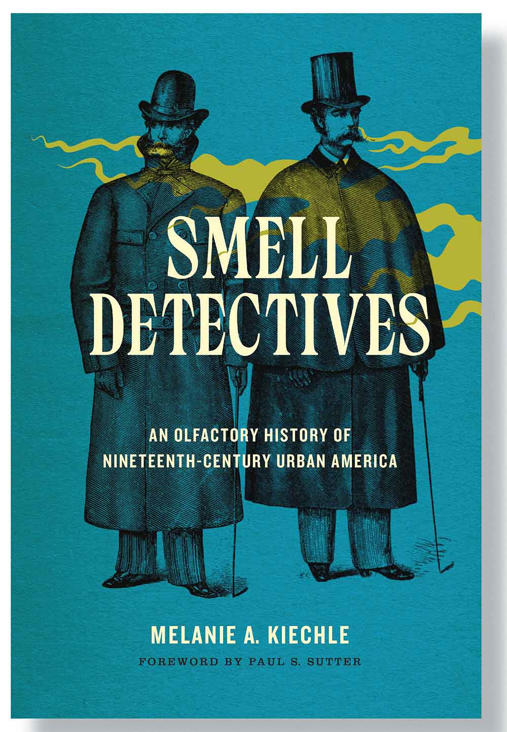 Smell Detectives: An Olfactory History of Nineteenth-Century Urban America – Melanie A. Kiechle