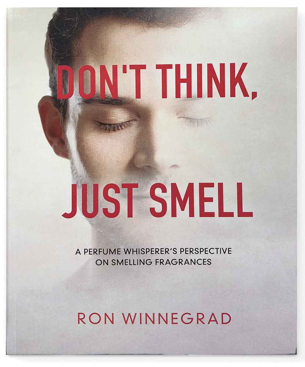 Don’t Think, Just Smell – Ron Winnegrad
