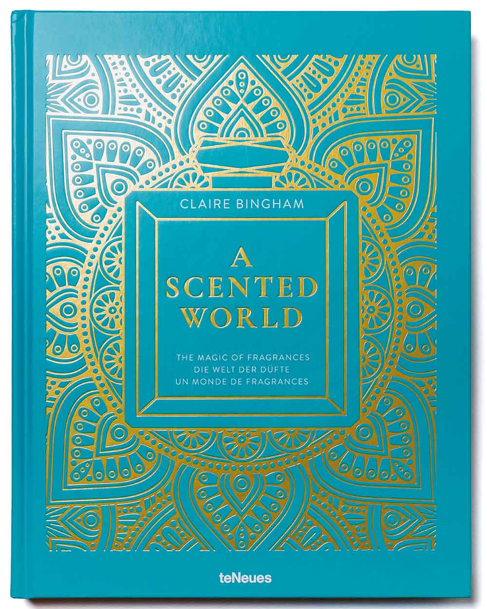 A Scented World, the Magic of Fragrances – Claire Bingham