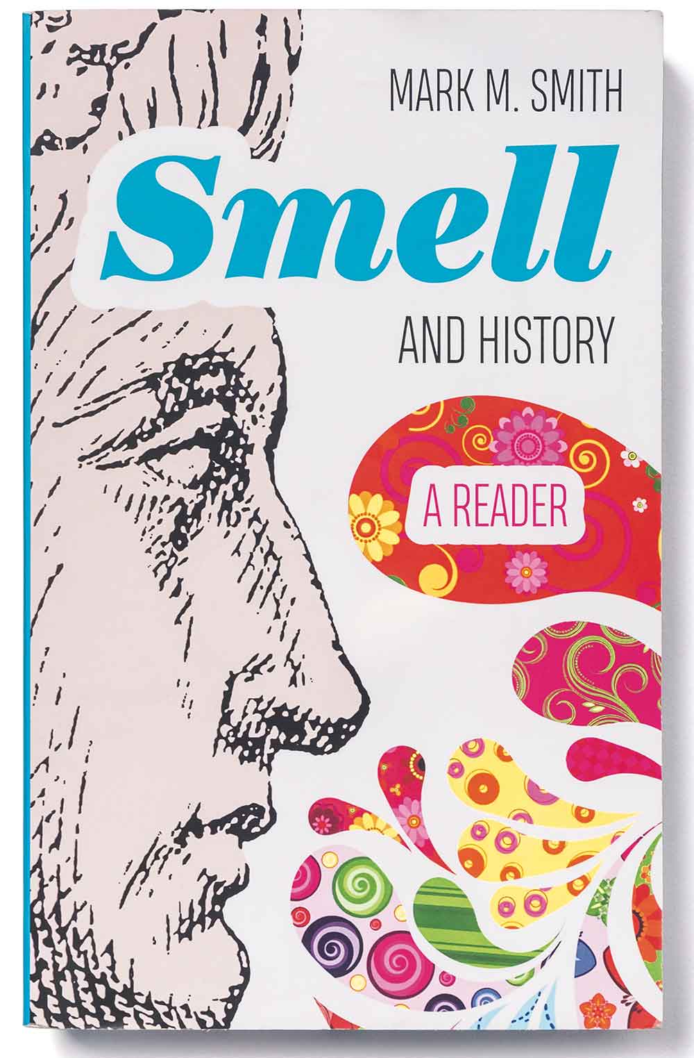 Smell and History:  A Reader – Mark M. Smith